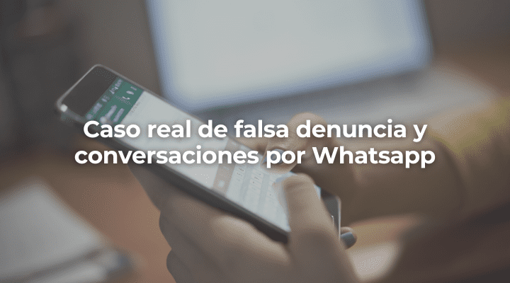 Denuncia falsa y conversaciones de Whatsapp en Almería