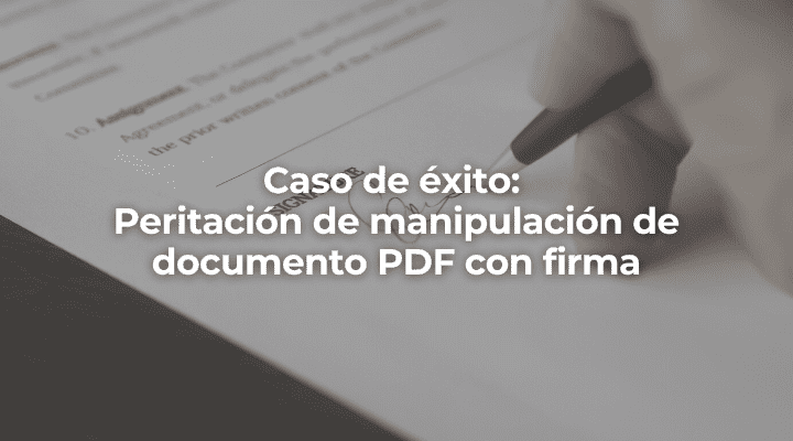 Peritacion de manipulación de documento PDF con firma en Almeria-Perito Informatico