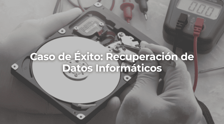 Caso de Exito Recuperacion de Datos Informaticos en Almeria-Perito Informatico Almeria