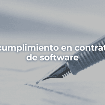 Incumplimiento en contratos de software-Perito Informatico Almeria