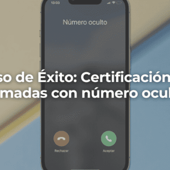 Caso de exito Certificacion de llamadas con numero oculto-Perito Informatico Almeria