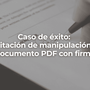 Peritacion de manipulación de documento PDF con firma en Almeria-Perito Informatico