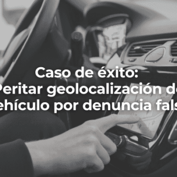 Peritar geolocalizacion de vehiculo por denuncia falsa-Perito Informatico Almeria